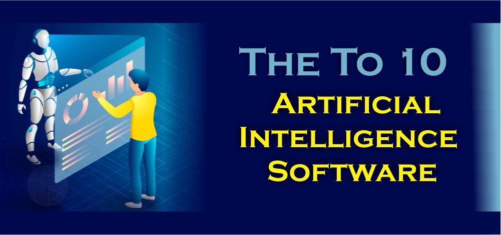Top 10  Artificial Intelligence Software: Advantage, Benefits
