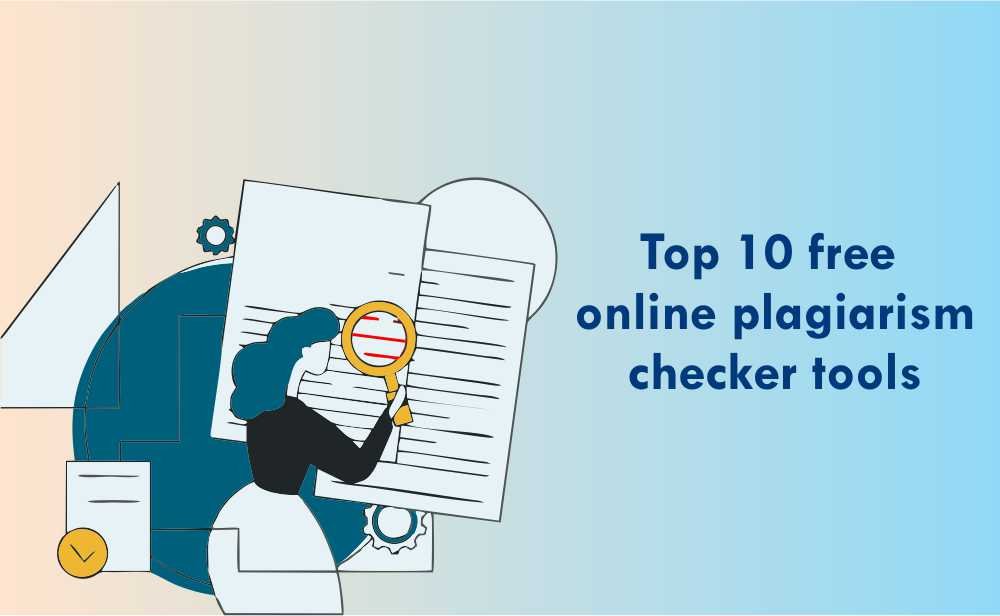 Top 10 free online plagiarism checker tools