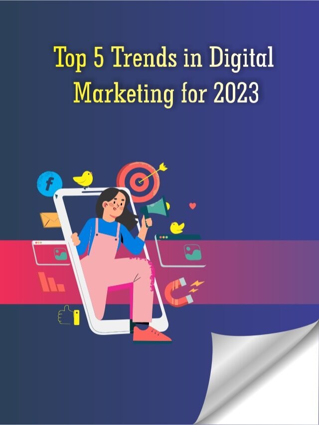 Top 5 Trends in Digital Marketing for 2023 Top 5 Trends in Digital Marketing for 2023