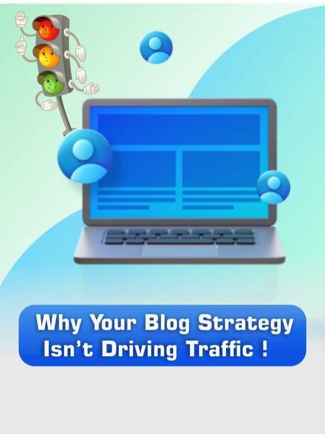 Why Your Blog Strategy Isn’t Driving Traffic Why Your Blog Strategy Isn’t Driving Traffic