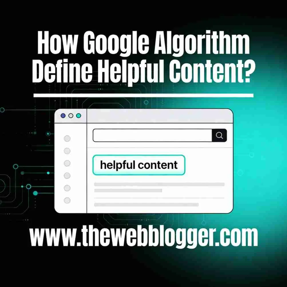 How Google Algorithm Define Helpful Content? - featured image