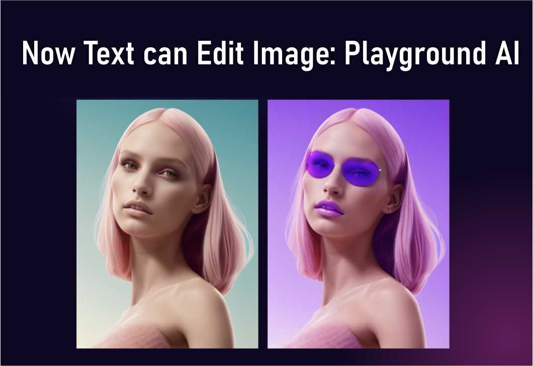 Now Text can Edit Images: PlaygroundAI