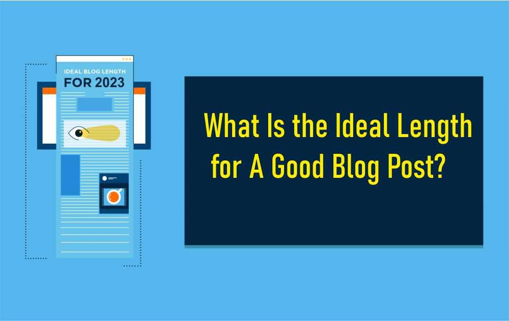 What Is the Ideal Length for A Good Blog Post?