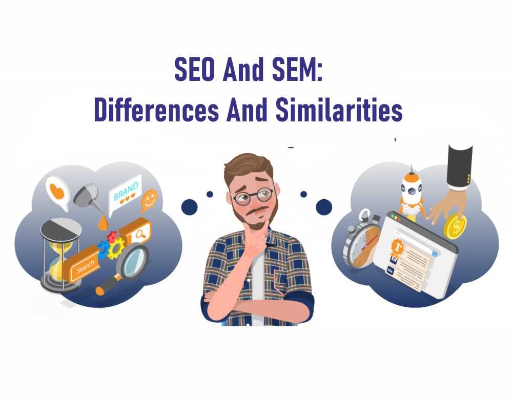 SEO And SEM: Differences And Similarities