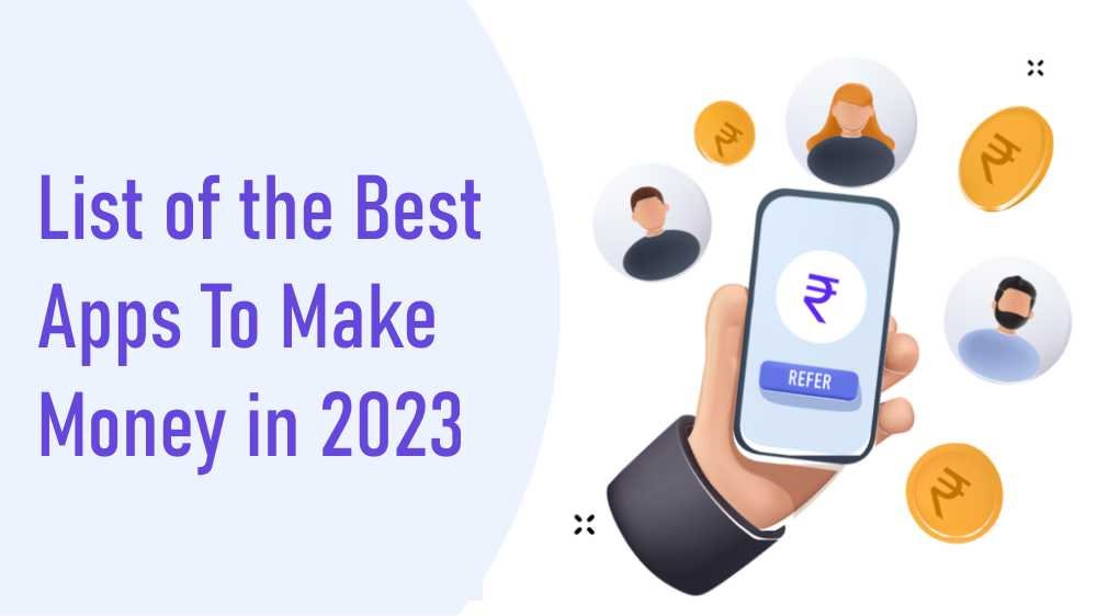 List of the Best Apps To Make Money in 2023