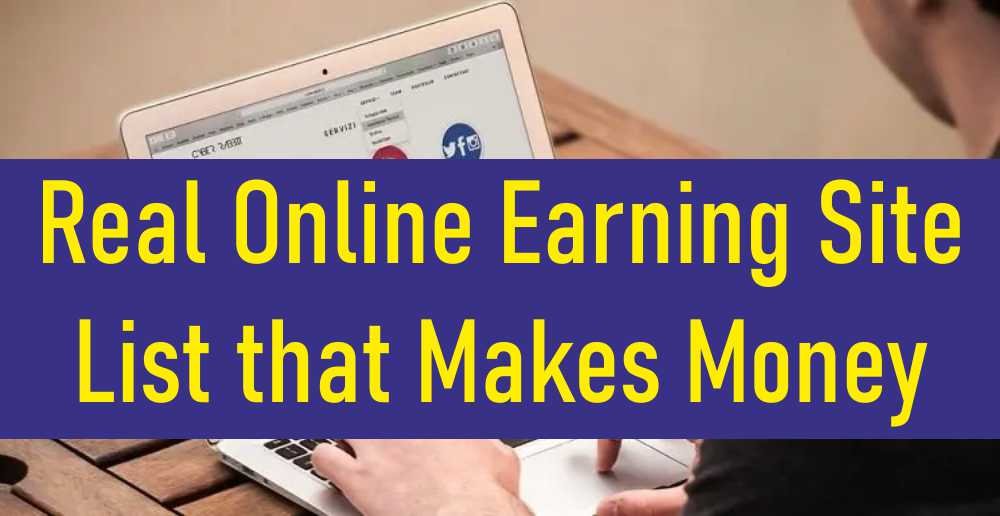 Real Online Earning Site List that Makes Money