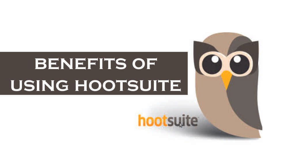 Benefits of Using Hootsuite