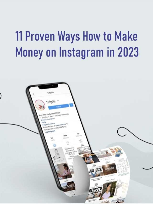 11 Proven Ways How to Make Money on Instagram in 2023