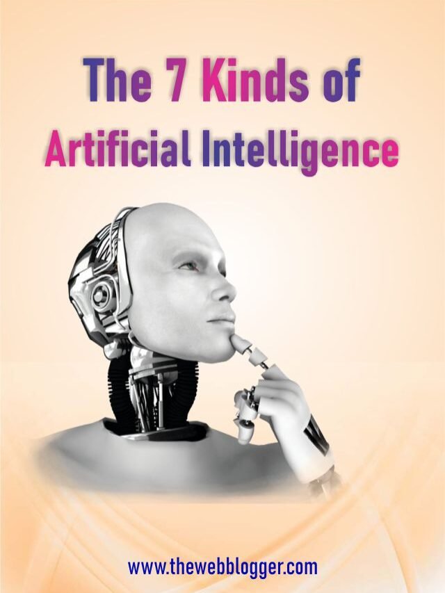 The 7 Kinds of Artificial Intelligence