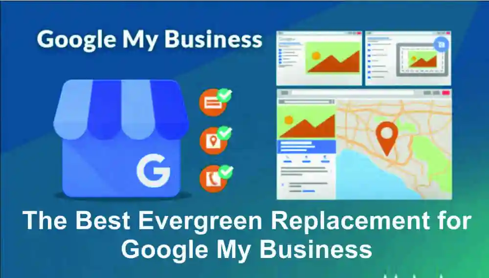 The Best Evergreen Replacement for Google My Business