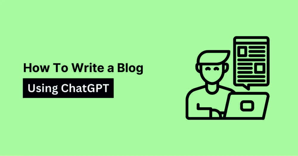 How to Use Chat GPT for Blogging