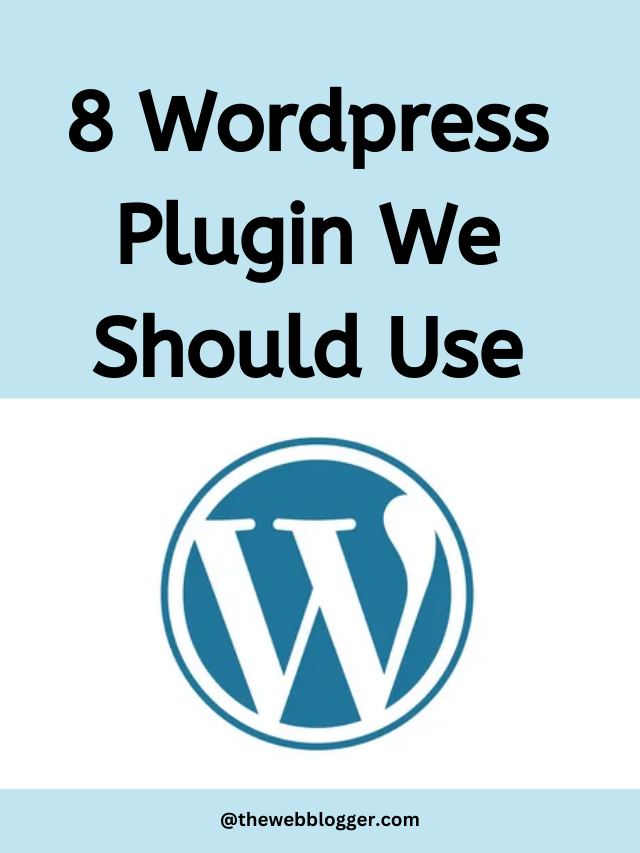 8 WordPress Plugin We Should Use