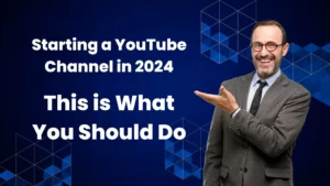 Starting a YouTube Channel – This is What You Should Do