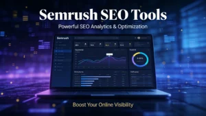 Semrush SEO Analytic Tool: The Complete Beginner-Friendly Guide to Smart Search Optimization