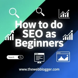 How to do SEO as Beginners from Zero ! How to do SEO as Beginners from Zero !