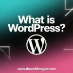 What is WordPress and its connections with seo and digitalmarketing